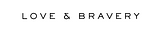 Love & Bravery