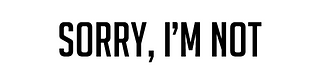 Sorry, I'm not
