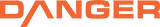 Danger