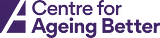 Centre for Ageing Better