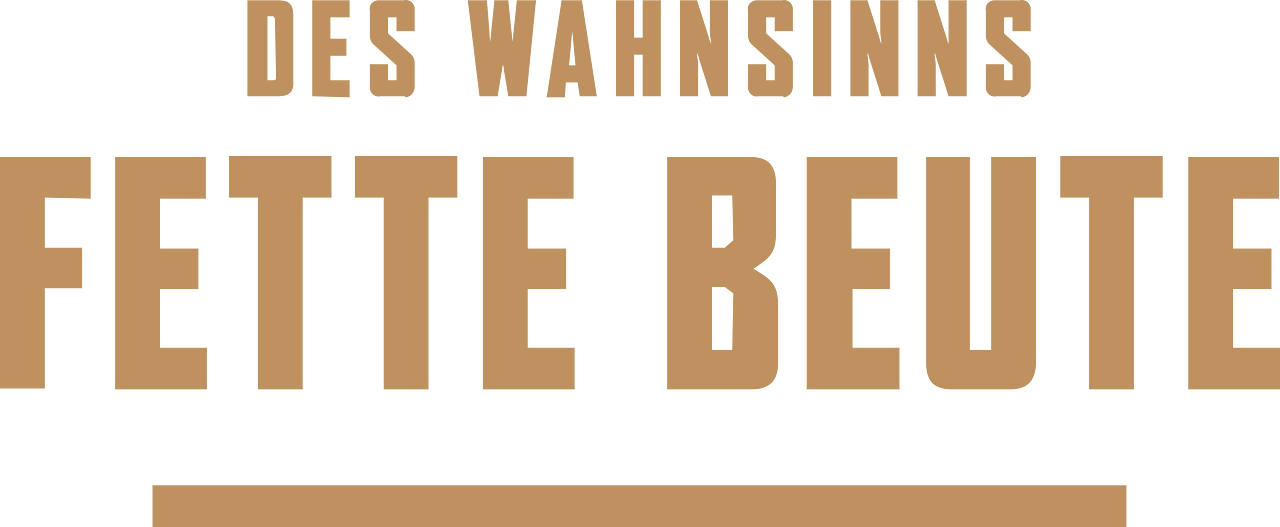 Des Wahnsinns Fette Beute